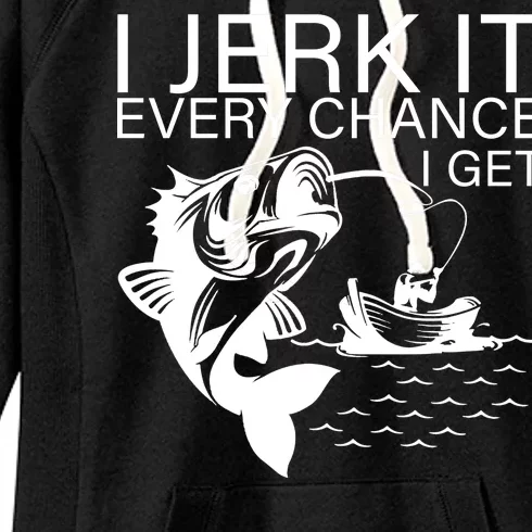 I Jerk It Every Chance I Get Funny Fishing Women's Fleece Hoodie