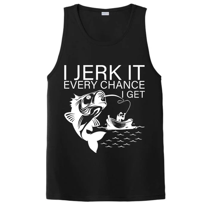 I Jerk It Every Chance I Get Funny Fishing Performance Tank