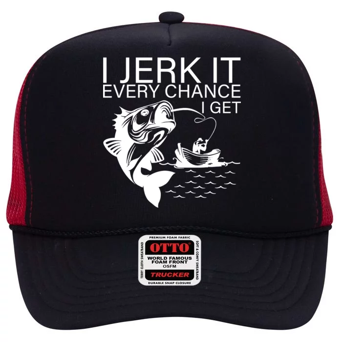 I Jerk It Every Chance I Get Funny Fishing High Crown Mesh Trucker Hat