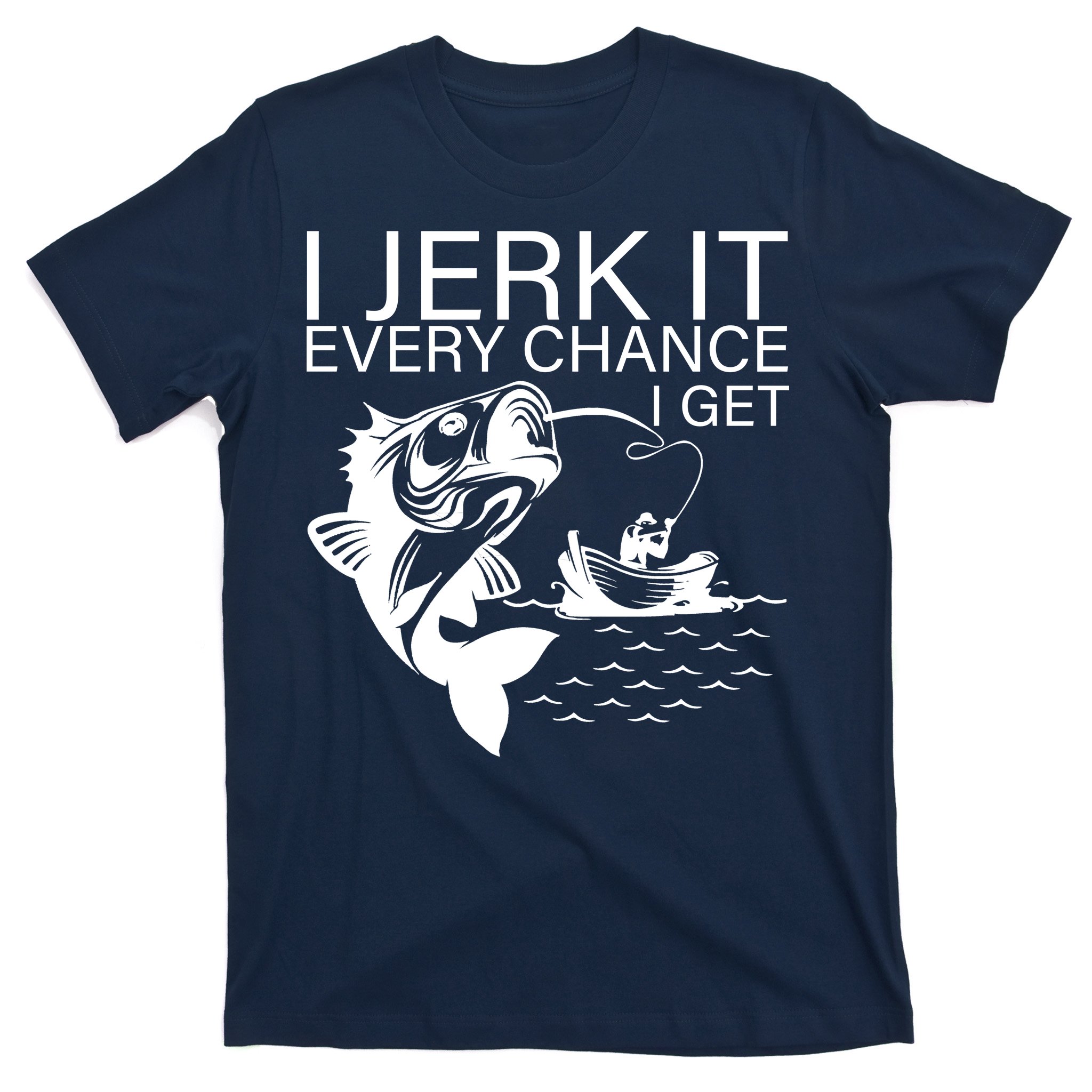 I Jerk It Every Chance I Get Dirty Fishing Mens Casual Crewneck T Shirts  Tees
