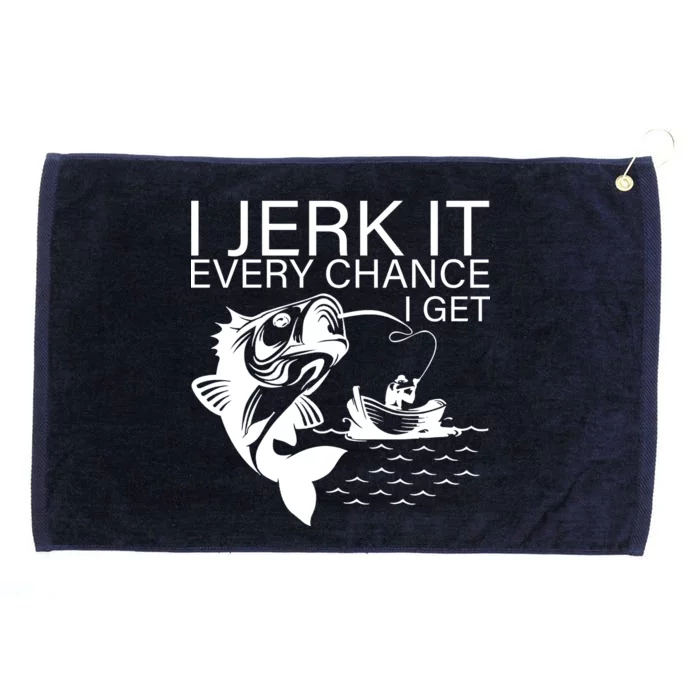 I Jerk It Every Chance I Get Funny Fishing Grommeted Golf Towel