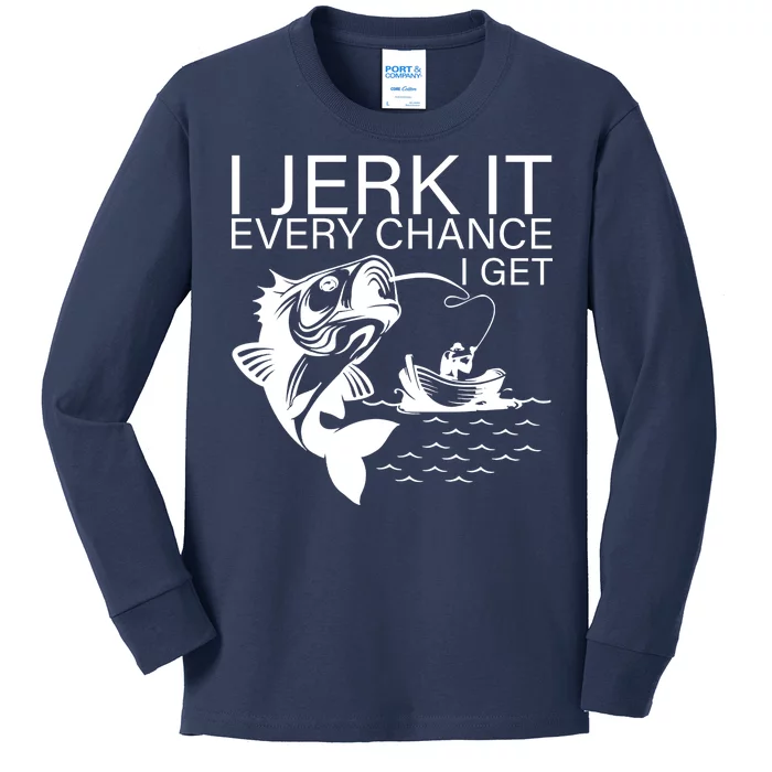 I Jerk It Every Chance I Get Funny Fishing Kids Long Sleeve Shirt