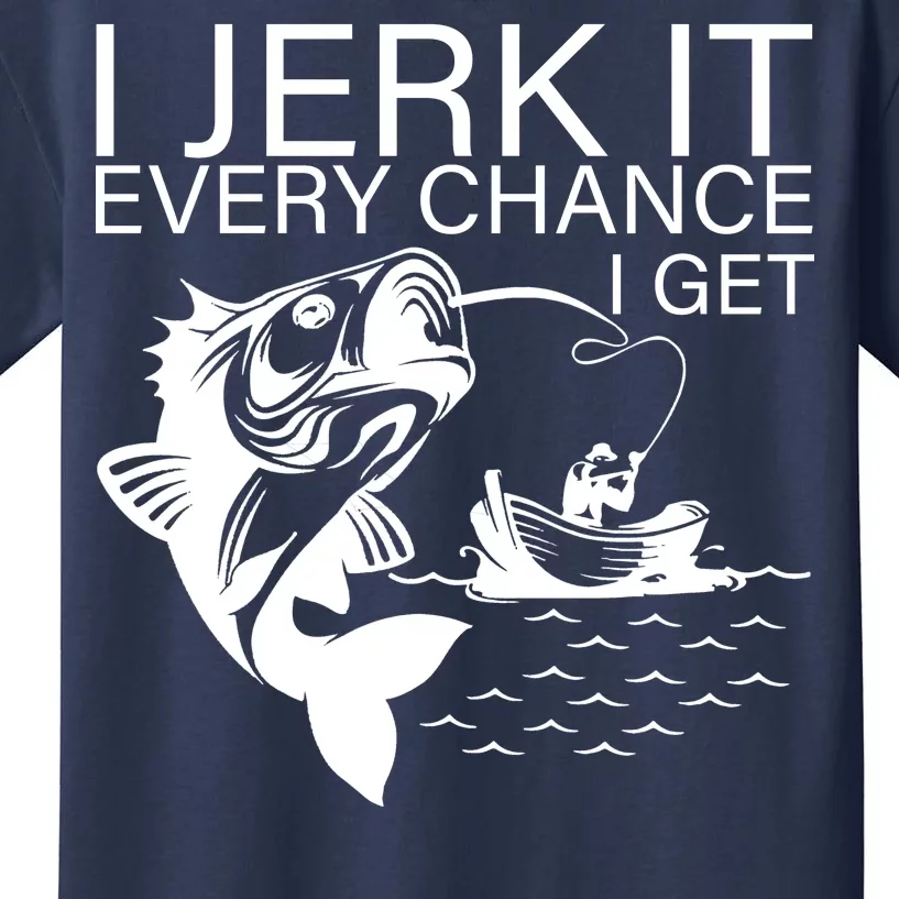 I Jerk It Every Chance I Get Funny Fishing Kids T-Shirt