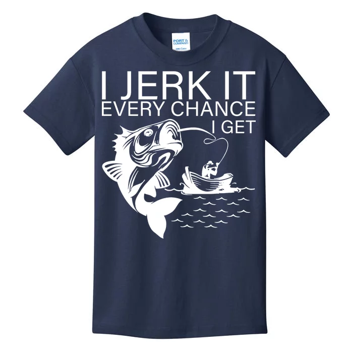 I Jerk It Every Chance I Get Funny Fishing Kids T-Shirt