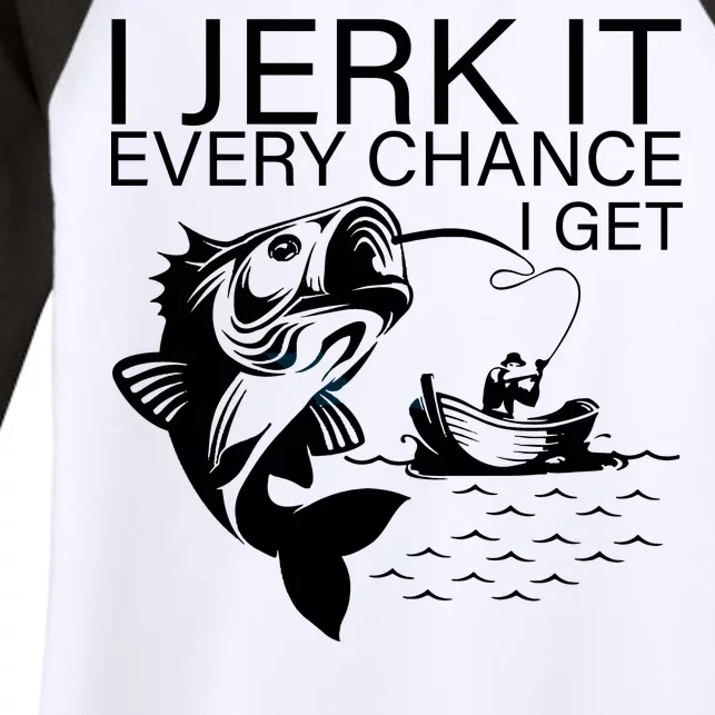 I Jerk It Every Chance I Get Funny Fishing Women's Tri-Blend 3/4-Sleeve Raglan Shirt