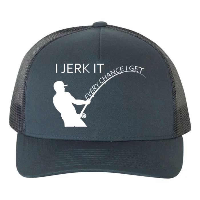 I Jerk It Funny Fishing Pole Yupoong Adult 5-Panel Trucker Hat