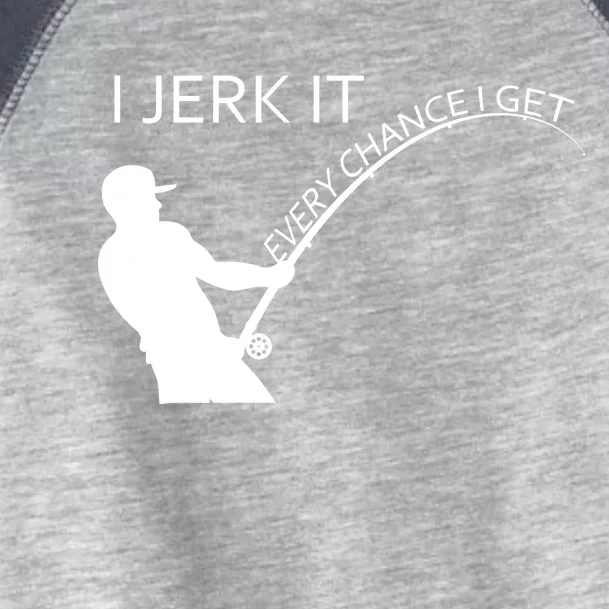 I Jerk It Funny Fishing Pole Toddler Fine Jersey T-Shirt