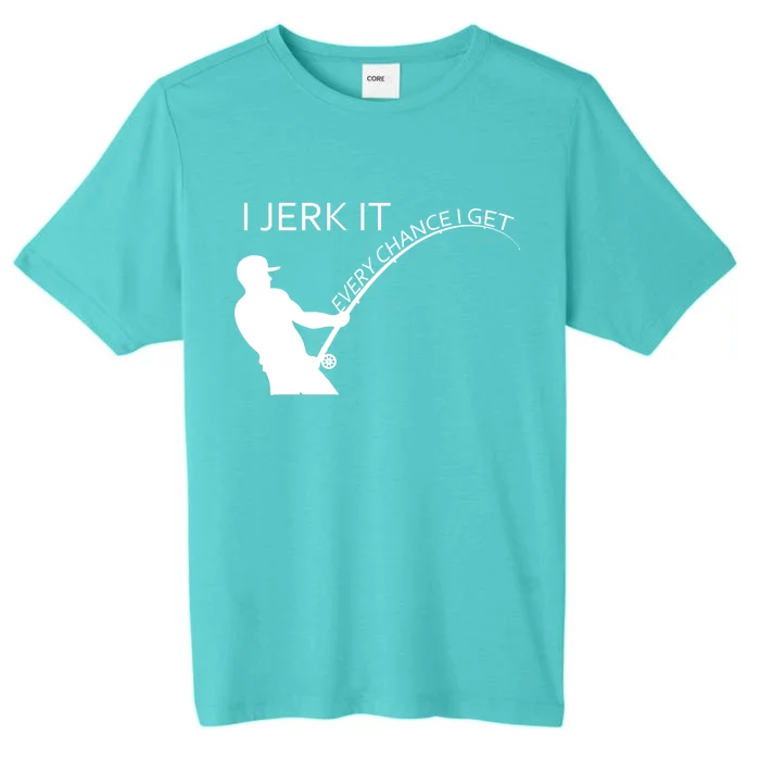 I Jerk It Funny Fishing Pole ChromaSoft Performance T-Shirt