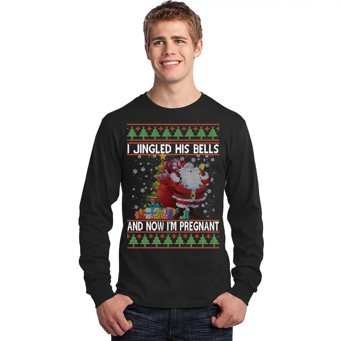 I Jingle His Bells Now I'm Pregnant Ugly Christmas Long Sleeve Shirt