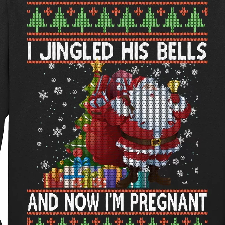 I Jingle His Bells Now I'm Pregnant Ugly Christmas Long Sleeve Shirt