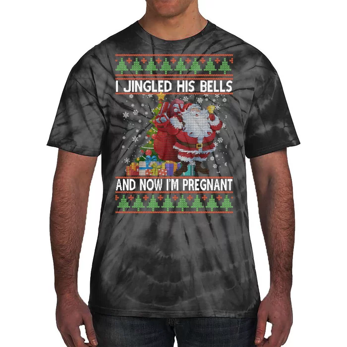 I Jingle His Bells Now I'm Pregnant Ugly Christmas Tie-Dye T-Shirt