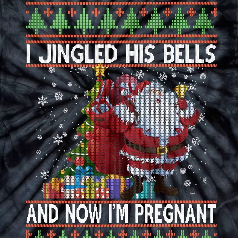 I Jingle His Bells Now I'm Pregnant Ugly Christmas Tie-Dye T-Shirt