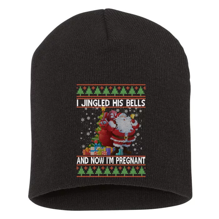 I Jingle His Bells Now I'm Pregnant Ugly Christmas Short Acrylic Beanie