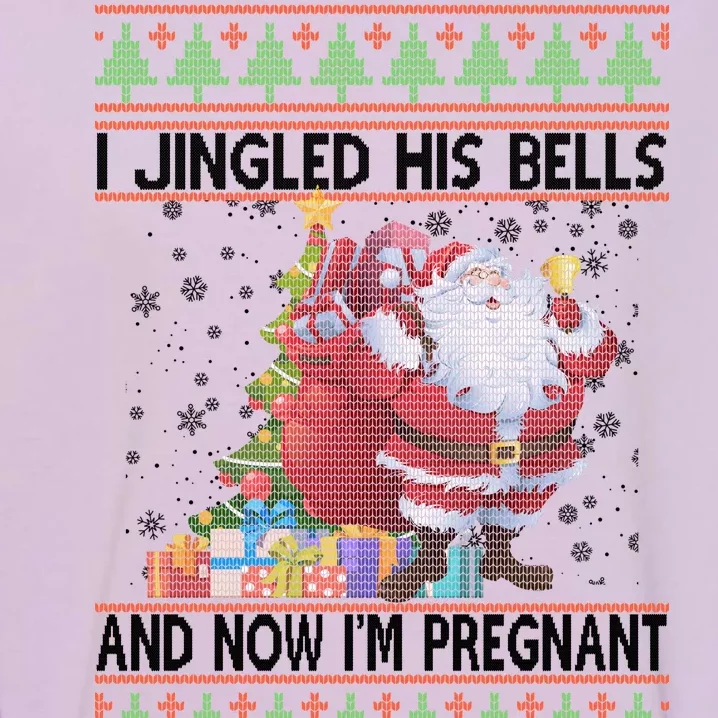 I Jingle His Bells Now I'm Pregnant Ugly Christmas Garment-Dyed Sweatshirt