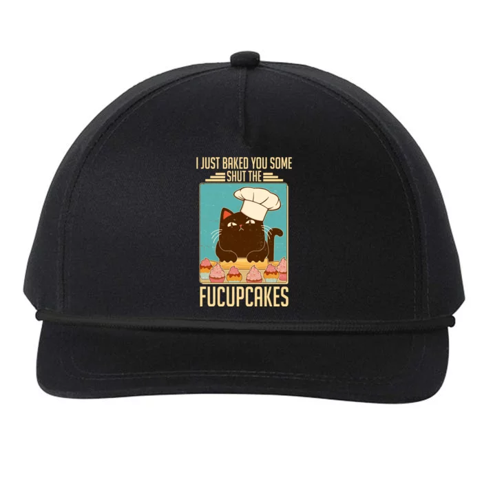 I Just Baked You Some Shut The Fucupcakes Cat Snapback Five-Panel Rope Hat