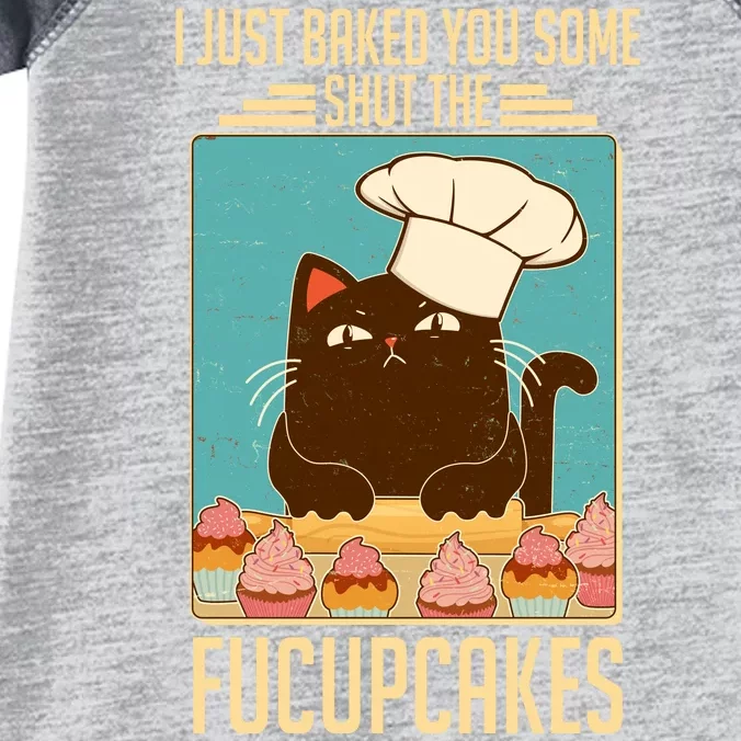 I Just Baked You Some Shut The Fucupcakes Cat Infant Baby Jersey Bodysuit