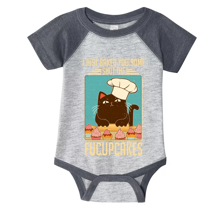 I Just Baked You Some Shut The Fucupcakes Cat Infant Baby Jersey Bodysuit