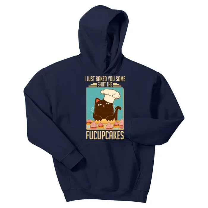 I Just Baked You Some Shut The Fucupcakes Cat Kids Hoodie