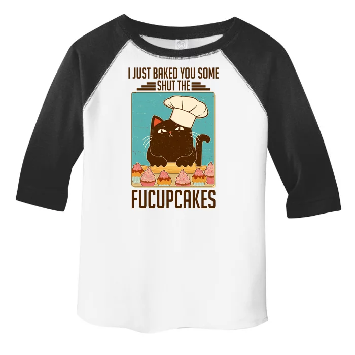 I Just Baked You Some Shut The Fucupcakes Cat Toddler Fine Jersey T-Shirt