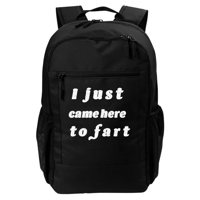 I Just Came Here To Fart Daily Commute Backpack