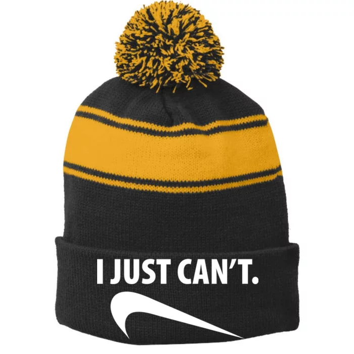 I Just Can't Funny Parody Stripe Pom Pom Beanie