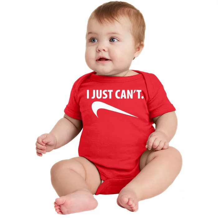 I Just Can't Funny Parody Baby Bodysuit