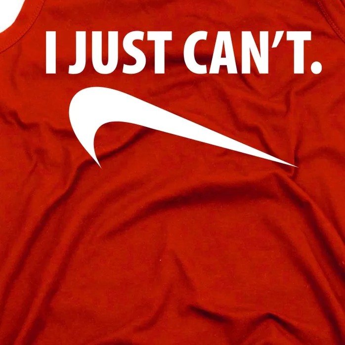 I Just Can't Funny Parody Tank Top