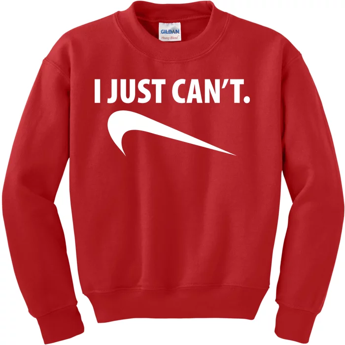 I Just Can't Funny Parody Kids Sweatshirt