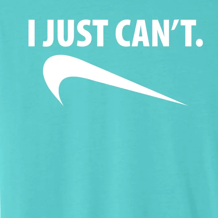 I Just Can't Funny Parody ChromaSoft Performance T-Shirt