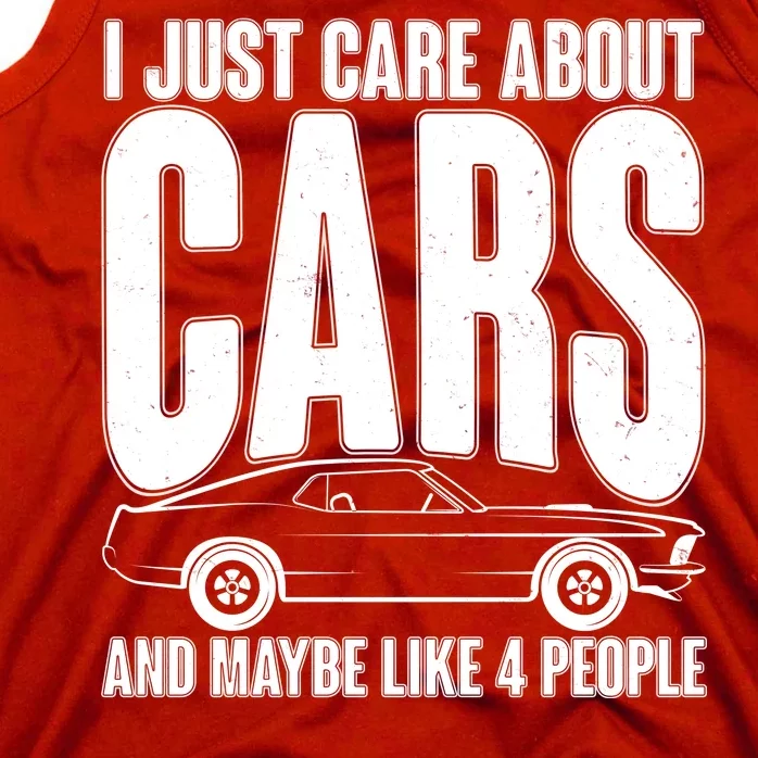 I Just Care About Cars and Maybe Like 4 People Tank Top