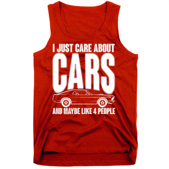 I Just Care About Cars and Maybe Like 4 People Tank Top