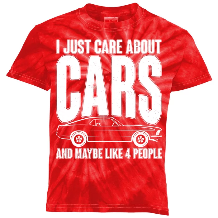 I Just Care About Cars and Maybe Like 4 People Kids Tie-Dye T-Shirt