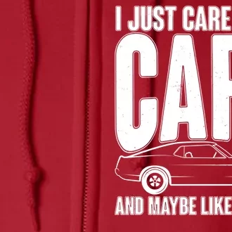 I Just Care About Cars and Maybe Like 4 People Full Zip Hoodie