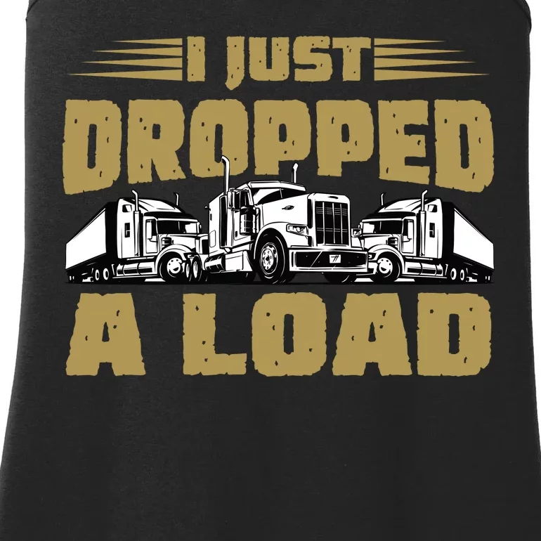 I Just Dropped A Load Trucking Ladies Essential Tank