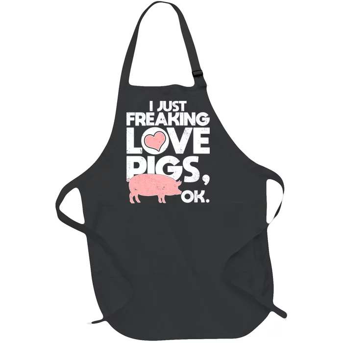 I Just Freaking Love Pigs OK Full-Length Apron With Pocket