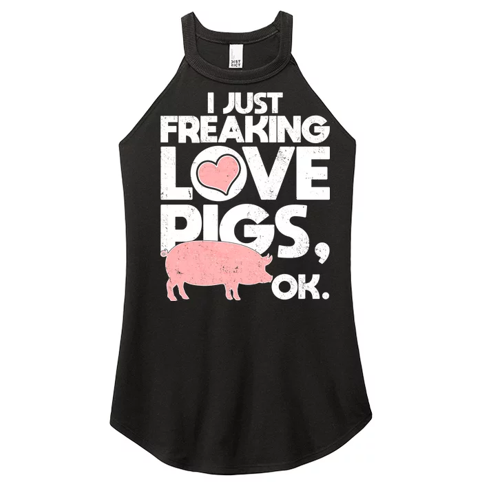 I Just Freaking Love Pigs OK Women’s Perfect Tri Rocker Tank