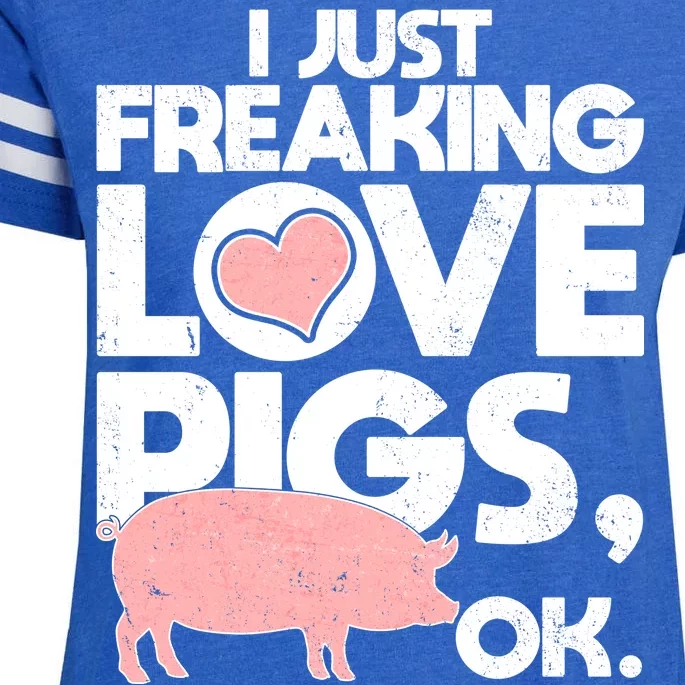 I Just Freaking Love Pigs OK Enza Ladies Jersey Football T-Shirt