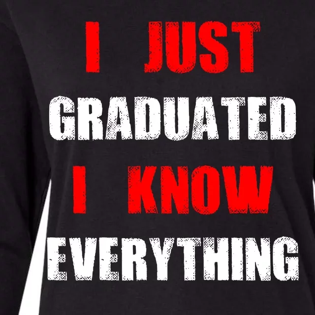 I Just Graduated I Know Everything Graduation Womens Cotton Relaxed Long Sleeve T-Shirt