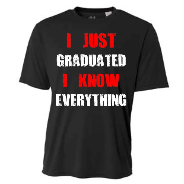 I Just Graduated I Know Everything Graduation Cooling Performance Crew T-Shirt