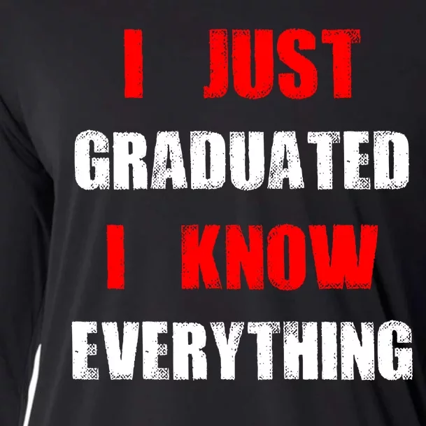 I Just Graduated I Know Everything Graduation Cooling Performance Long Sleeve Crew