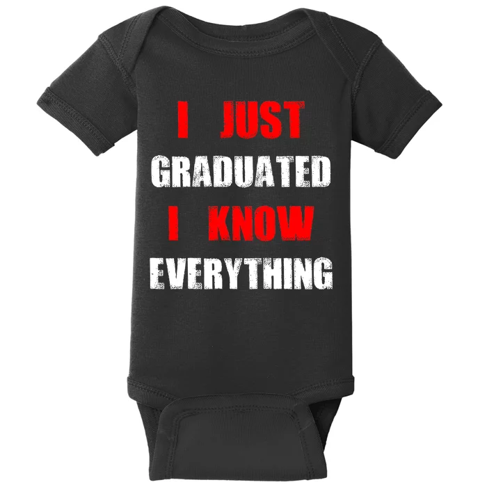 I Just Graduated I Know Everything Graduation Baby Bodysuit