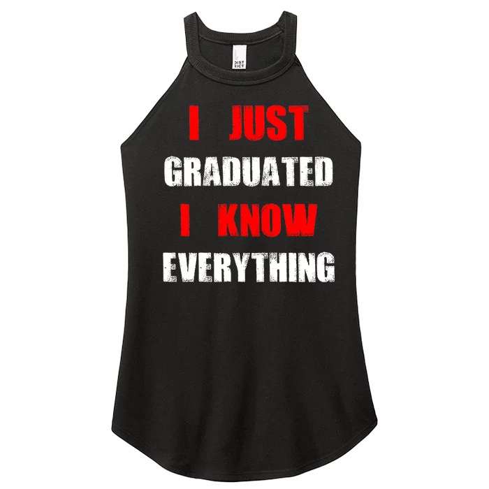 I Just Graduated I Know Everything Graduation Women’s Perfect Tri Rocker Tank