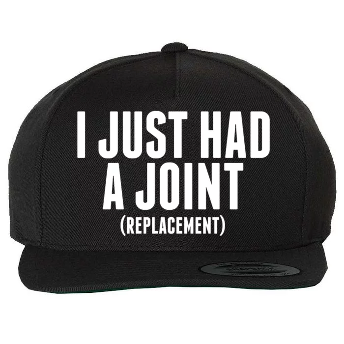 I Just Had A Joint Replacement Wool Snapback Cap