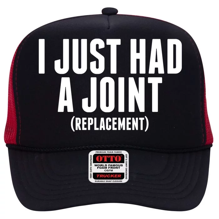 I Just Had A Joint Replacement High Crown Mesh Trucker Hat