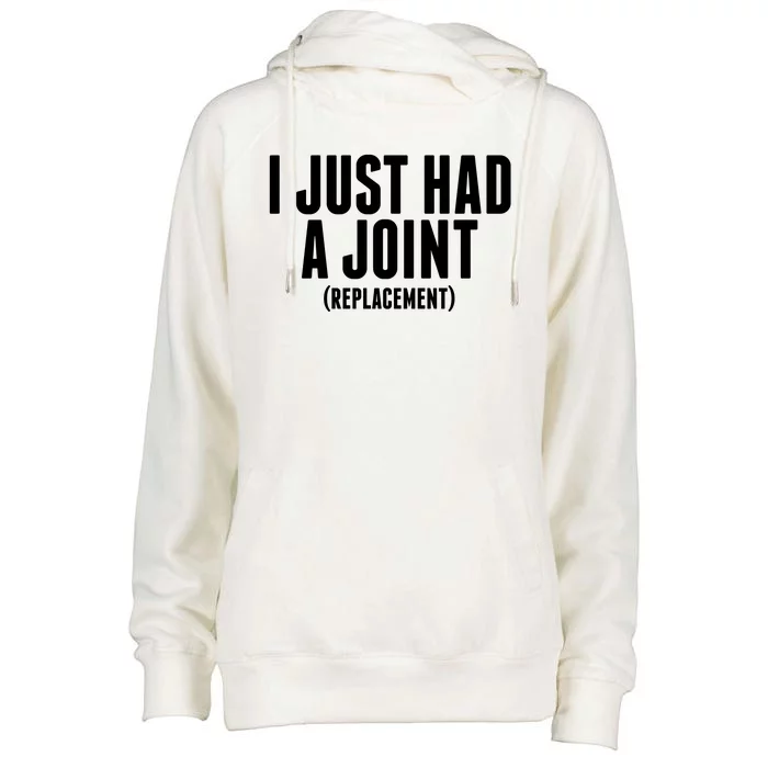 I Just Had A Joint Replacement Womens Funnel Neck Pullover Hood