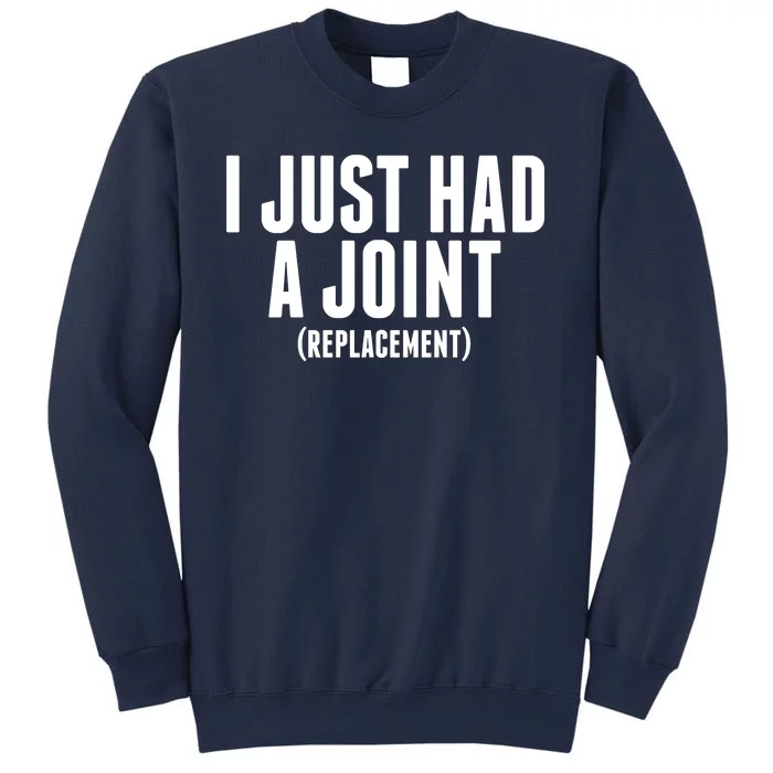 I Just Had A Joint Replacement Sweatshirt