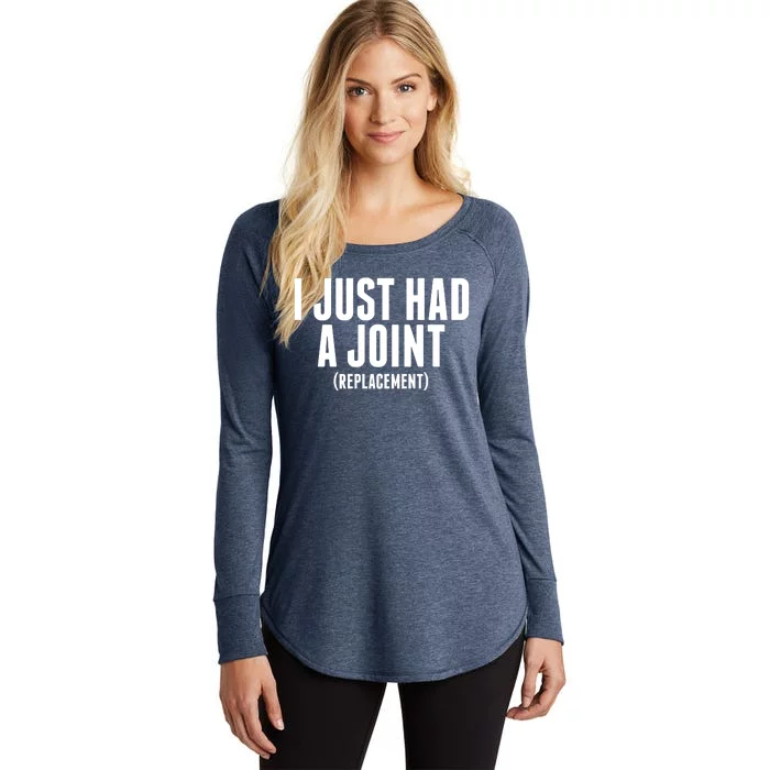 I Just Had A Joint Replacement Women's Perfect Tri Tunic Long Sleeve Shirt