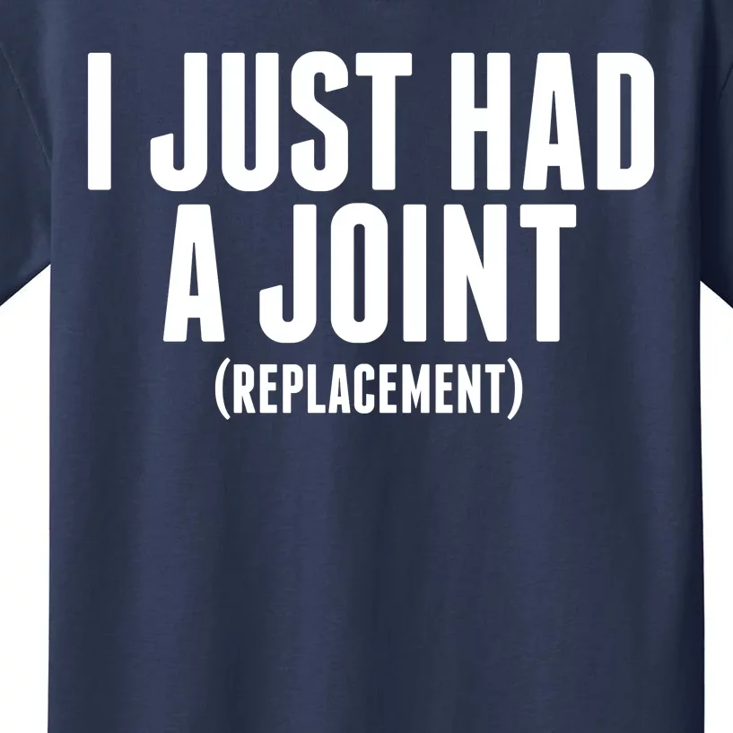 I Just Had A Joint Replacement Kids T-Shirt