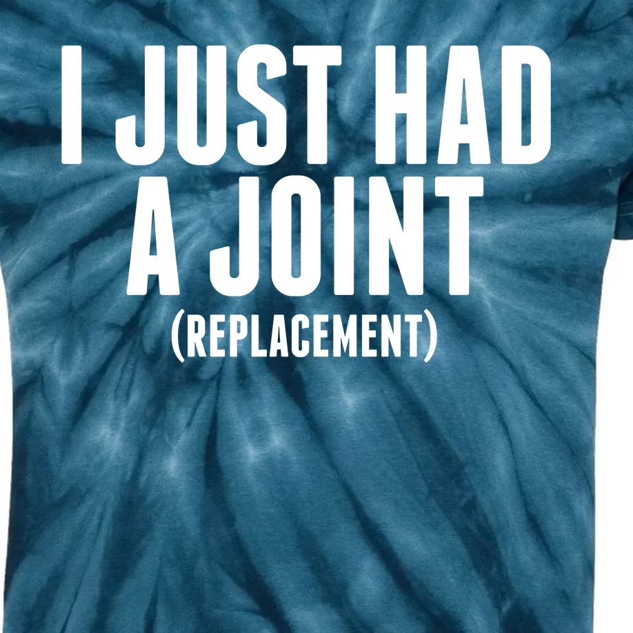 I Just Had A Joint Replacement Kids Tie-Dye T-Shirt