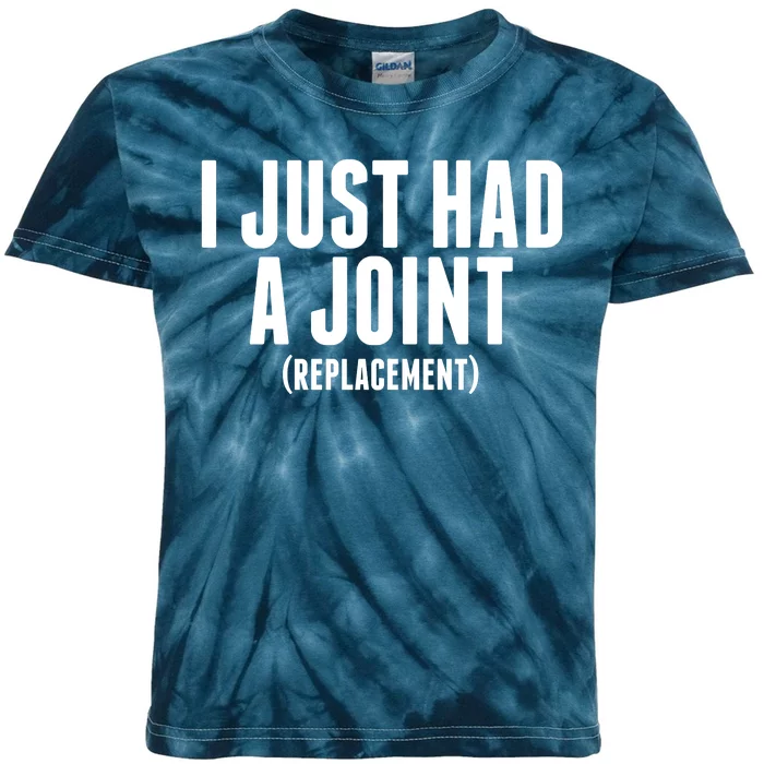 I Just Had A Joint Replacement Kids Tie-Dye T-Shirt